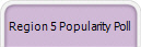 Region 5 Popularity Poll